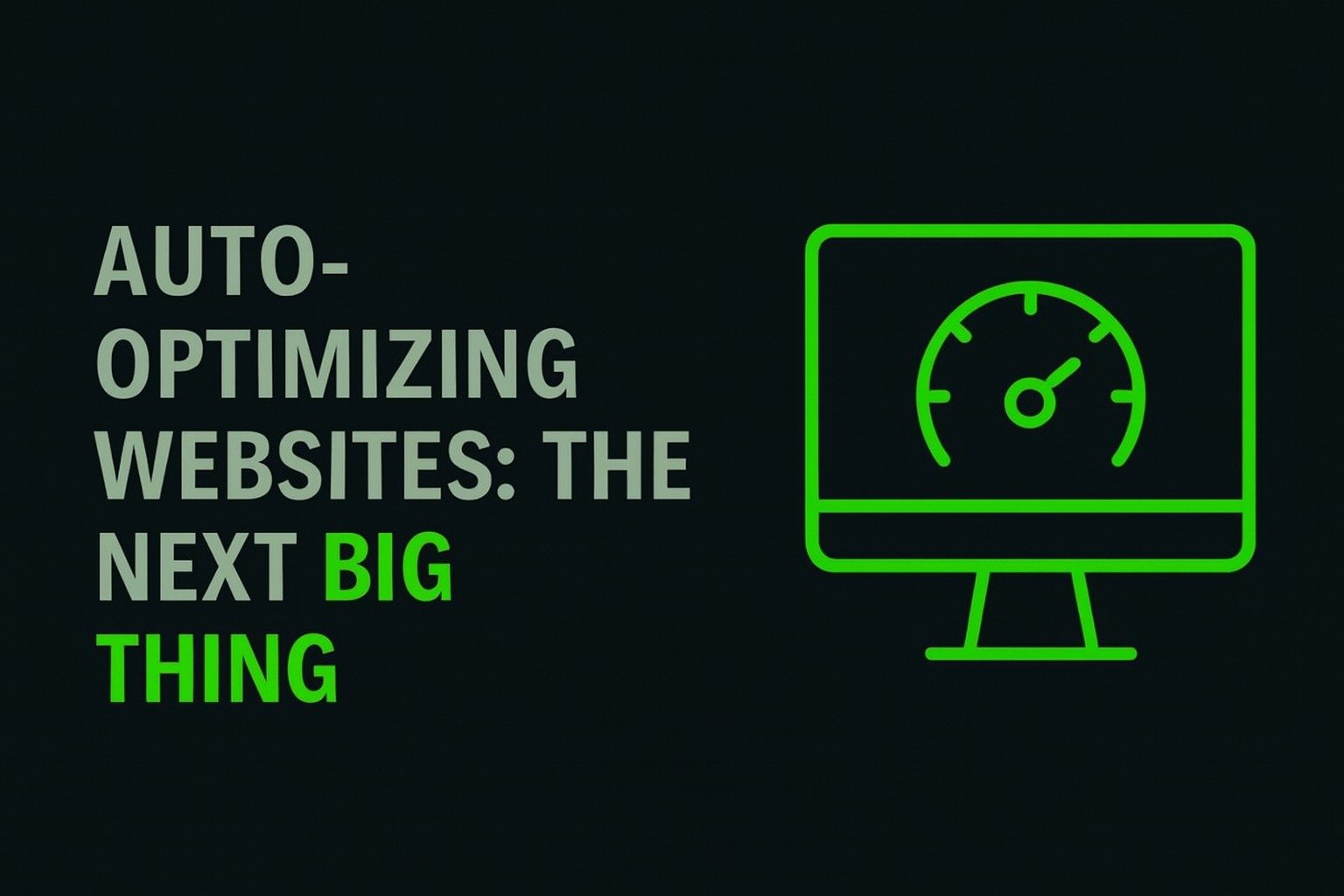 Auto-Optimizing Websites: The Next Big Thing
