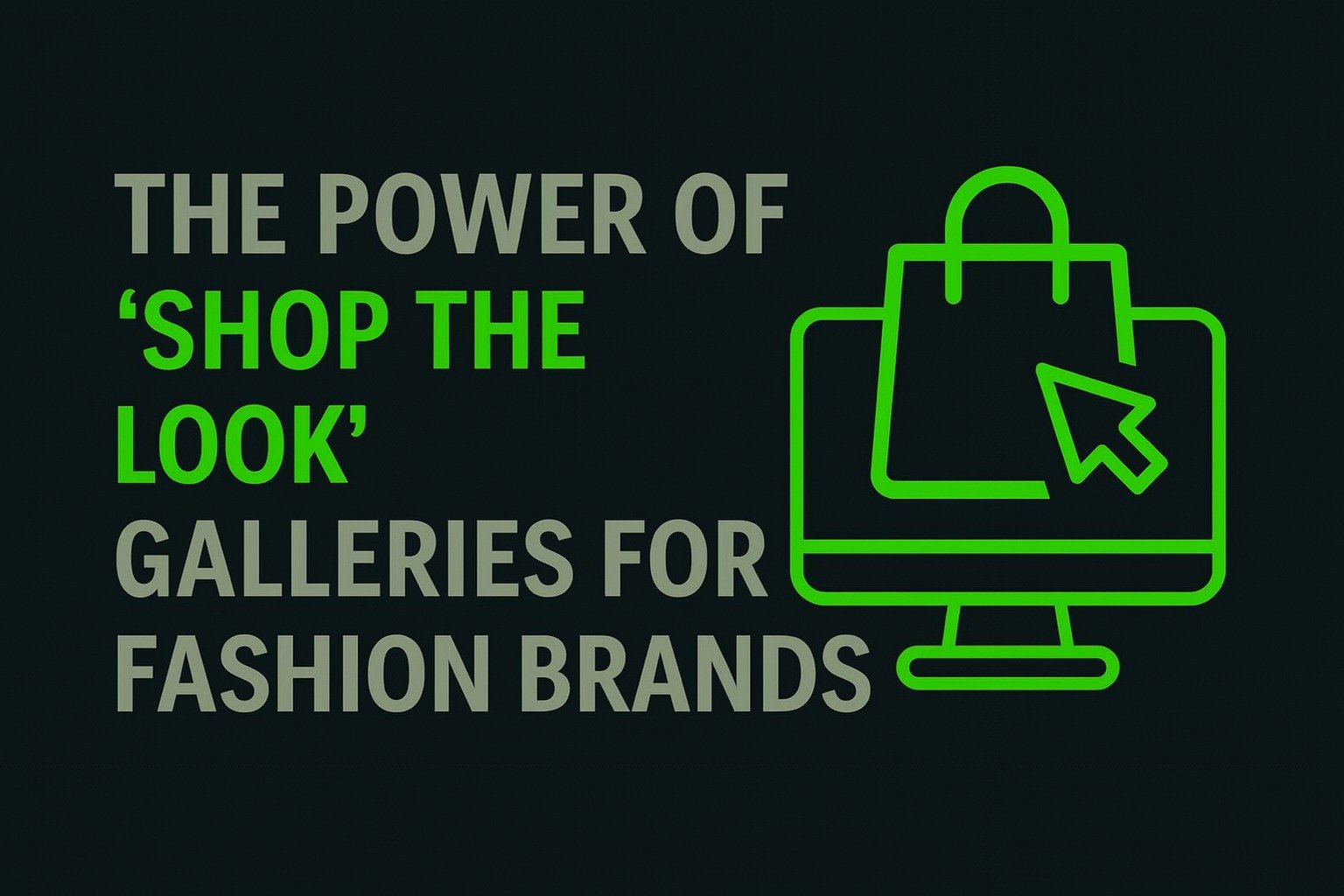 The Power of “Shop the Look” Galleries for Fashion Brands