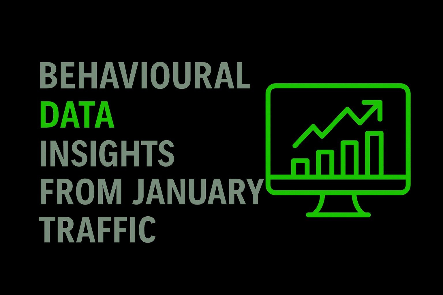 Behavioural Data Insights from January Traffic