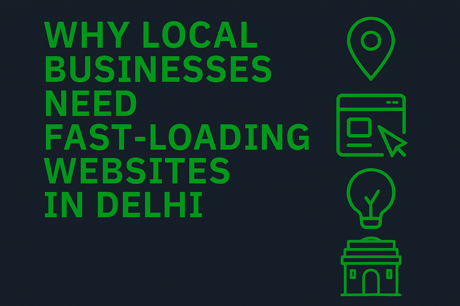 Why Local Businesses Need Fast-Loading Websites in Delhi