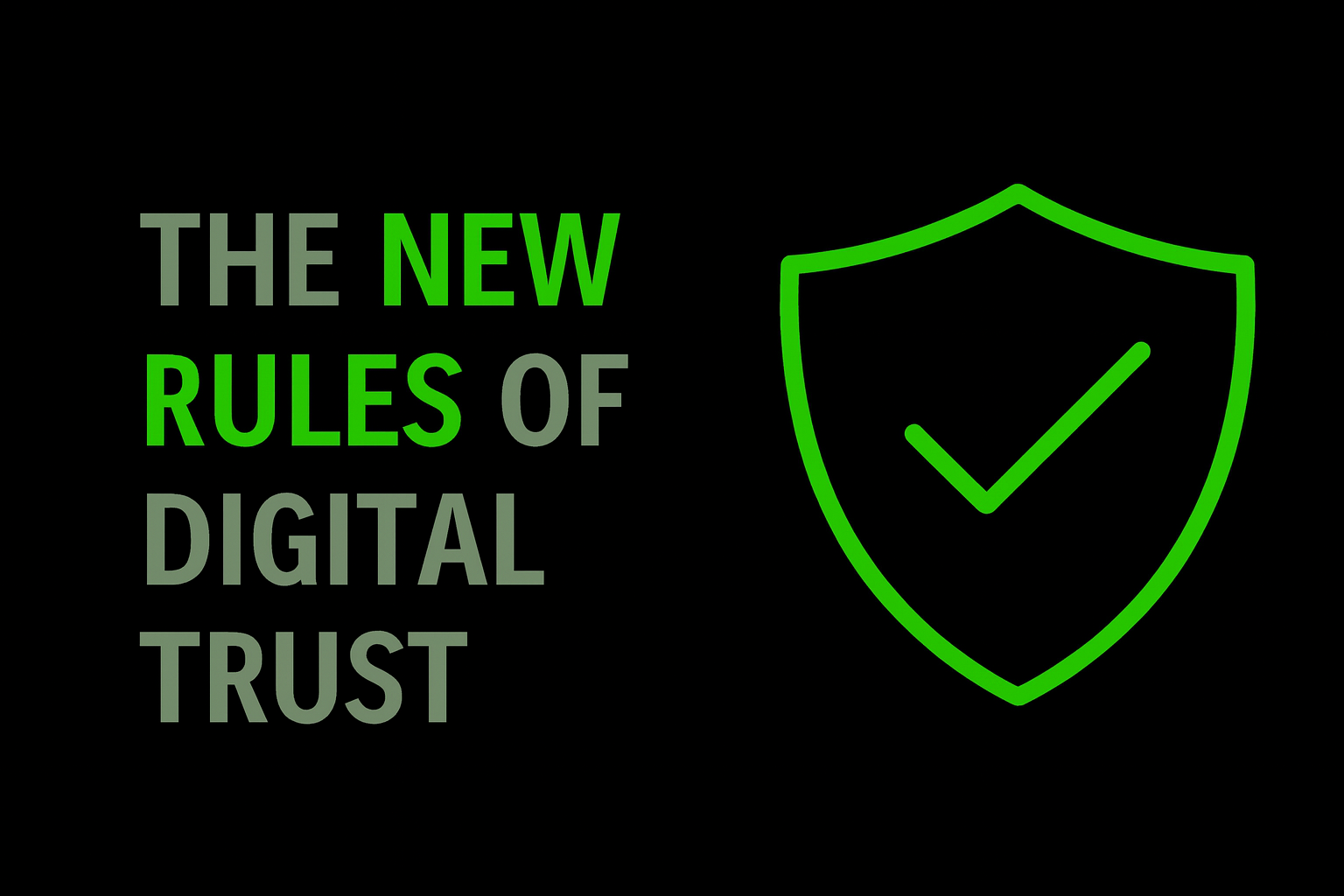 The New Rules of Digital Trust