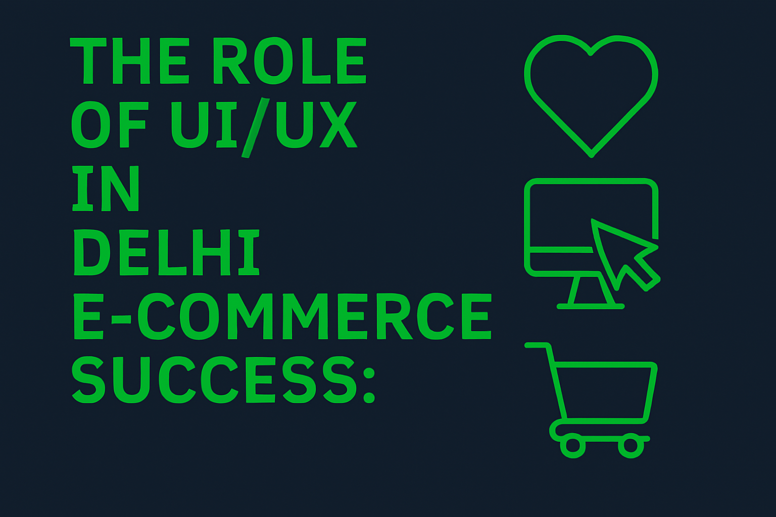 The Role of UI/UX in Delhi E-commerce Success