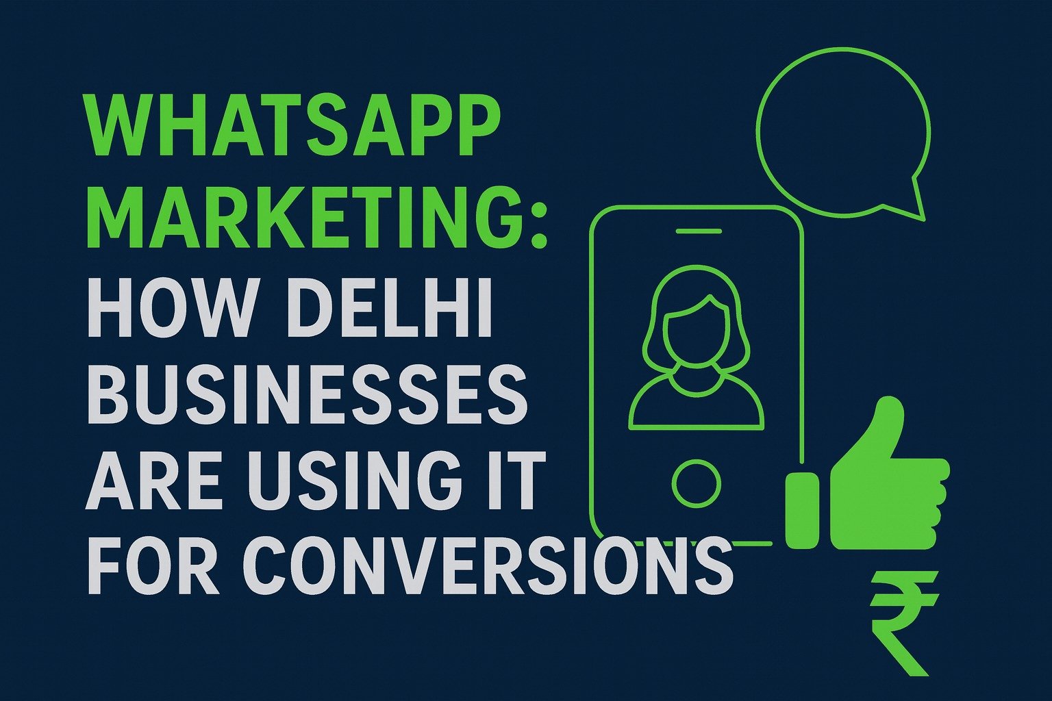 WhatsApp Marketing: How Delhi Businesses Are Using It for Conversions
