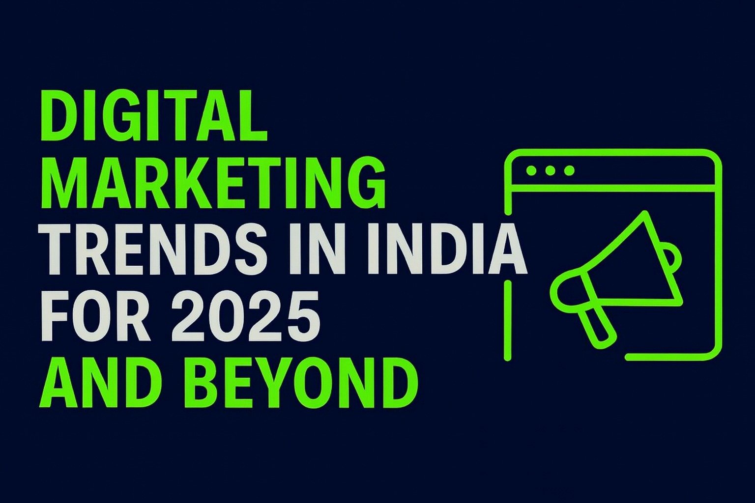 Digital Marketing Trends in India for 2025 and Beyond
