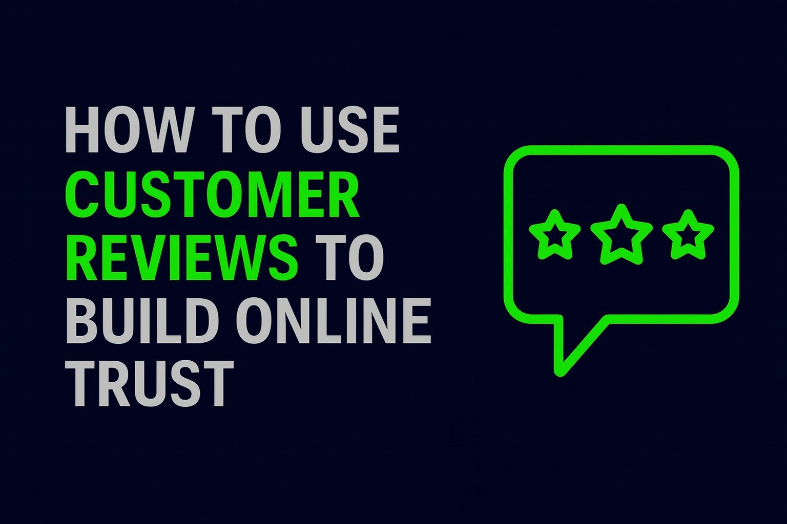 How to Use Customer Reviews to Build Online Trust
